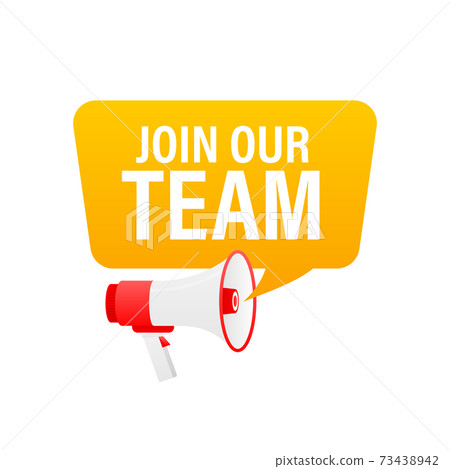 Hand holding megaphone with Joun our team. 73438942
