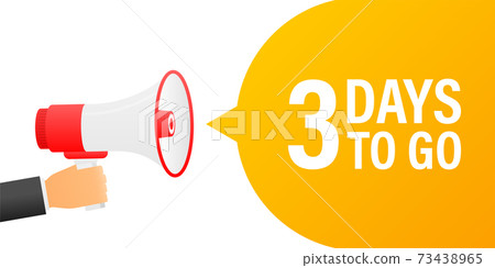 Loudspeaker. Male hand holding megaphone with 3 days to go. Banner for business, marketing and advertising. 73438965