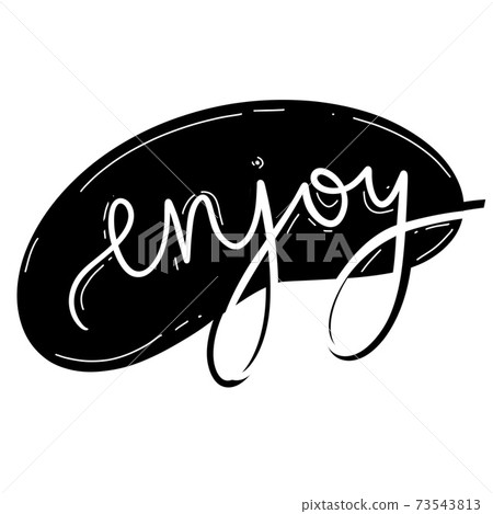 Lettering, enjoy word on black background. Lettering, enjoy word on black background. 73543813