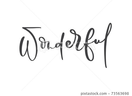 Wonderful vector hand drawn lettering positive quote. Calligraphy inspirational and motivational text slogan for business card, banner, poster Wonderful vector hand drawn lettering positive quote. Calligraphy inspirational and motivational text slogan for business card, banner, poster 73563698