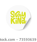 White sticker with Stay Kind text. Hand lettering. Design for greeting cards, invitations, banners, gifts, prints and posters 73593639