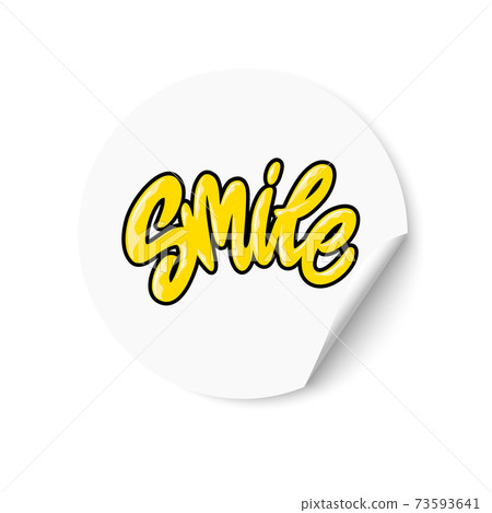 White sticker with Smile text. Hand lettering. Design for greeting cards, invitations, banners, gifts, prints and posters 73593641