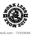 Enduro or motocross vector logo illustration. Emblem for print. Work less, Ride more. Editable design for off-road lovers 73593646