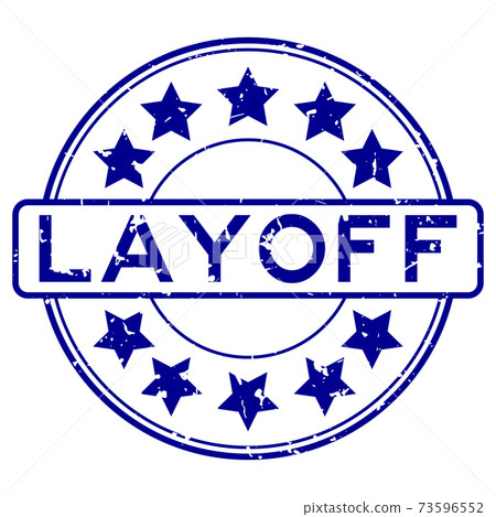 Grunge blue layoff word with star icon round rubber seal stamp on white background 73596552