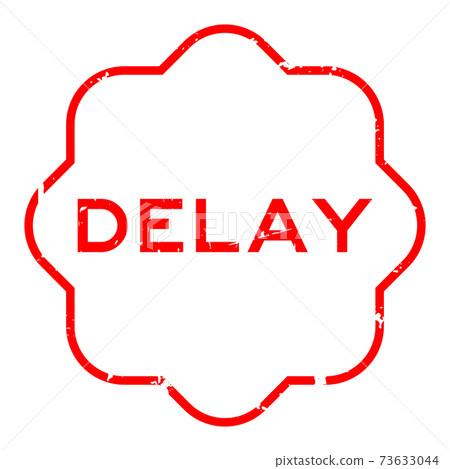 Grunge red delay word rubber seal stamp on white background 73633044