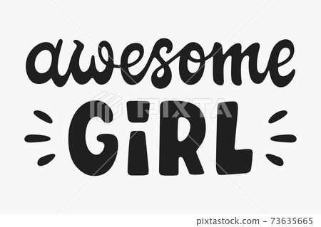 Awesome girl. Vintage hand drawn letters. Awesome girl. Vintage hand drawn letters. 73635665