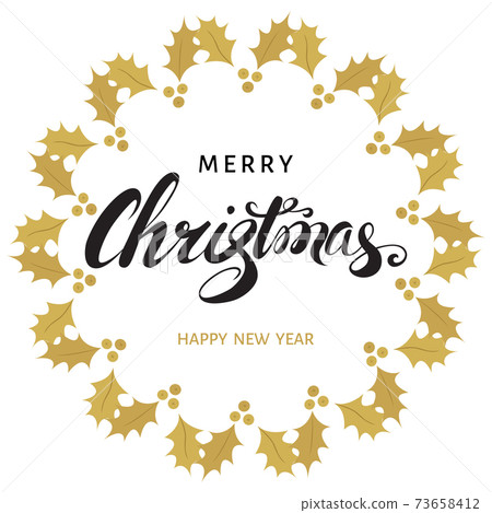 Merry Christmas and Happy New Year greeting card with lettering and golden twigs of holly. Merry Christmas and Happy New Year greeting card with lettering and golden twigs of holly. 73658412