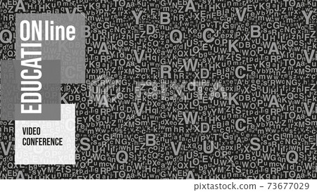 Virtual background for video conferencing. A pattern of letters. Letters of different sizes. Template for courses or webinars Virtual background for video conferencing. A pattern of letters. Letters of different sizes. Template for courses or webinars 73677029