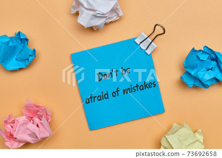 The inscription on the sticker do not be afraid of mistakes as a concept to continue to operate. The inscription on the sticker do not be afraid of mistakes as a concept to continue to operate. 73692658