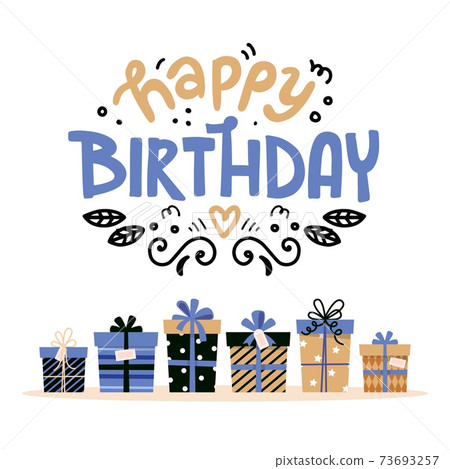 Happy birthday card with lettering and gifts. Cute design for greeting card. Vector illustration Happy birthday card with lettering and gifts. Cute design for greeting card. Vector illustration 73693257