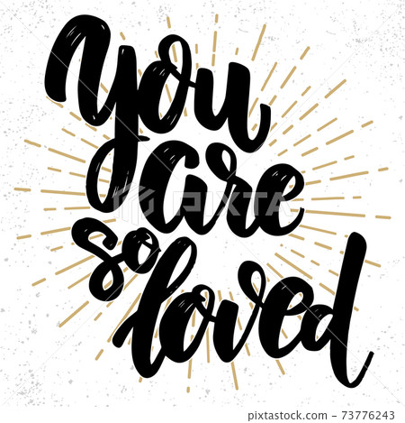 You are so loved. Lettering phrase on light… - Stock Illustration