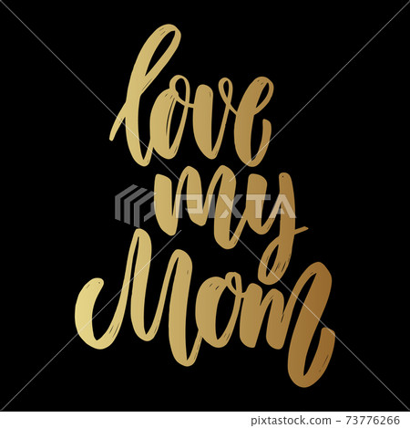Love my mom. Lettering phrase for poster, card,... - Stock Illustration ...