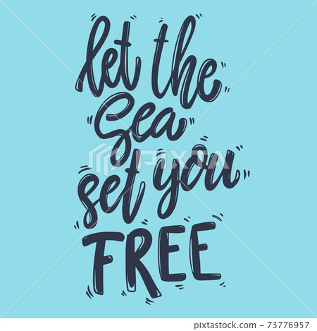 Let the sea set you free. Lettering phrase for… - Stock Illustration