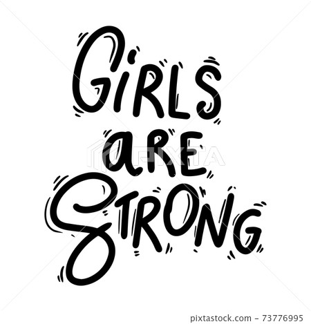 Girls are strong. Lettering phrase for postcard, banner, flyer. Girls are strong. Lettering phrase for postcard, banner, flyer. 73776995