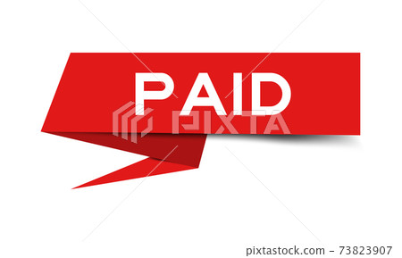 Paper speech banner with word paid in red color on white background (Vector) 73823907