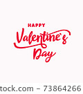Happy Valentines Day lettering on white background. Valentines Day greeting card and banner. 73864266