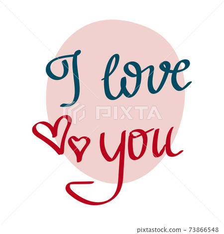 I love you text in handwriting. Wording design, lettering. Minimalist design. Poster and card design. Wall art work, wall decoration. I love you text in handwriting. Wording design, lettering. Minimalist design. Poster and card design. Wall art work, wall decoration. 73866548