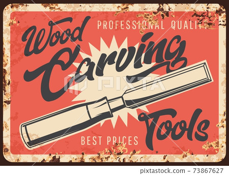 Wood carving tools, metal rusty plate, woodwork 73867627