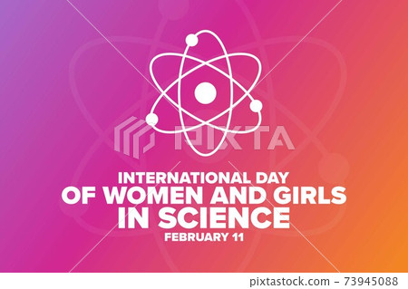 International Day of Women and Girls in Science. February 11. Holiday concept. Template for International Day of Women and Girls in Science. February 11. Holiday concept. Template for 73945088