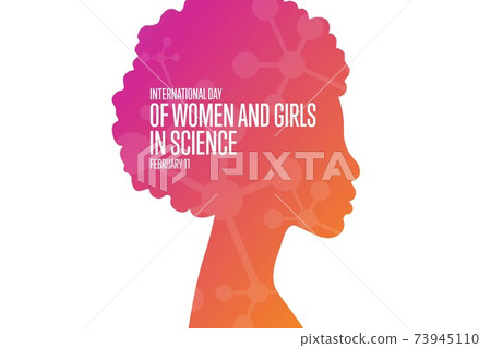 International Day of Women and Girls in Science. February 11. Holiday concept. Template for International Day of Women and Girls in Science. February 11. Holiday concept. Template for 73945110