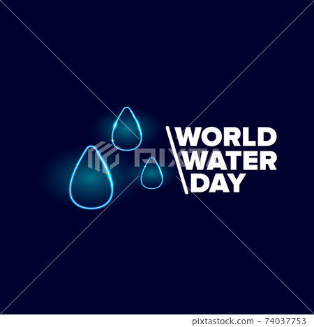 World water day neon style banner design template. 22 march International water day neon concept horizontal vector illustration with text and water on blue water background. 74037753