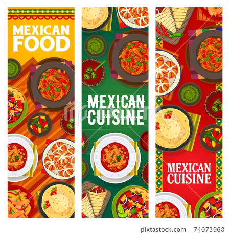 Mexican cuisine vector banners, food of Mexico Mexican cuisine vector banners, food of Mexico 74073968