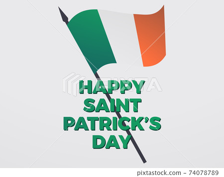 Happy St. Patrick's Day. Irish flag isolated on white background. Background for printing on paper, advertising materials and banner. Vector illustration Happy St. Patrick's Day. Irish flag isolated on white background. Background for printing on paper, advertising materials and banner. Vector illustration 74078789