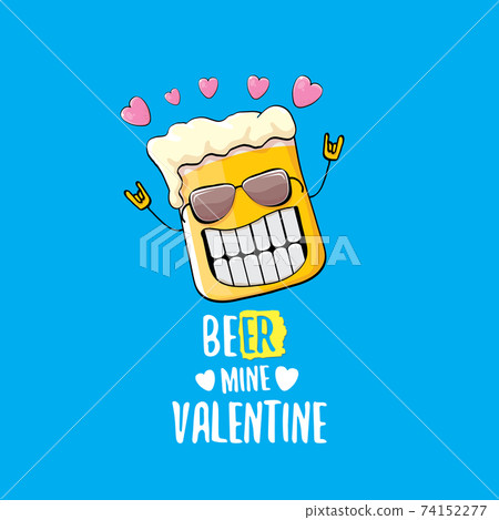 Beer mine valentines vector valentines greeting card with beer glass cartoon character isolated on blue background. Vector adult valentines day party poster design template with funny slogan 74152277