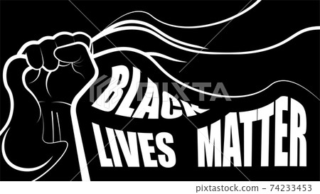 Protest poster with text black lives matter. Hand clenches a banner in its fist, symbol of strength, the struggle for freedom. Vector on a black background 74233453