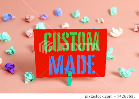 Text sign showing Custom Made. Conceptual photo 74265683