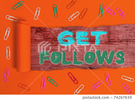 Writing note showing Get Follows. Business photo Writing note showing Get Follows. Business photo 74267639