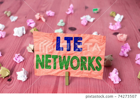 Writing note showing Lte Networks. Business photo 74273507