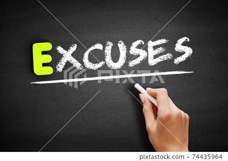 Excuses text on blackboard, business concept Excuses text on blackboard, business concept 74435964