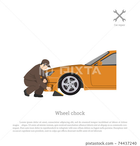 Mechanic sets chock for wheel. Car repair and maintenance. Vehicle workshop. Auto services image 74437240