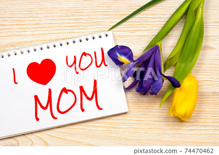 i love you mom, greetings card with iris and tulip i love you mom, greetings card with iris and tulip 74470462
