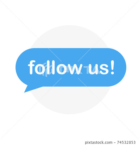 follow us blue speech bubble isolated on white background. follow us blue speech bubble isolated on white background. 74532853
