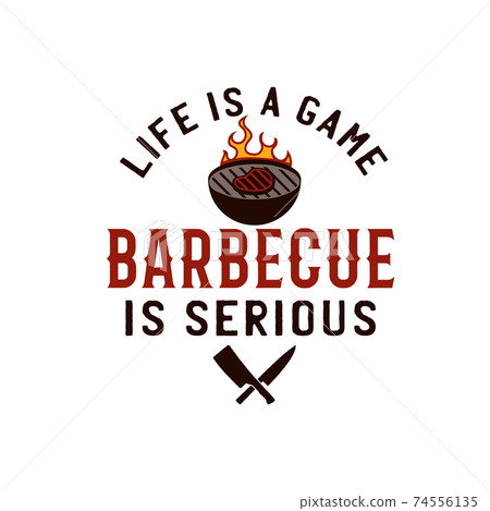 BBQ emblem vector design, Summer barbecue logo template, print for t shirt. Life is a game - Barbecue is serious. Stock illustration BBQ emblem vector design, Summer barbecue logo template, print for t shirt. Life is a game - Barbecue is serious. Stock illustration 74556135