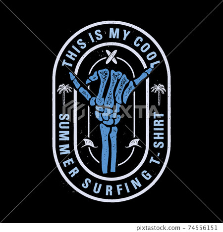 This is my cool summer surfing t shirt. Outdoor adventure emblem. Skeleton arm with shaka sign. Surf print. Stock vector This is my cool summer surfing t shirt. Outdoor adventure emblem. Skeleton arm with shaka sign. Surf print. Stock vector 74556151