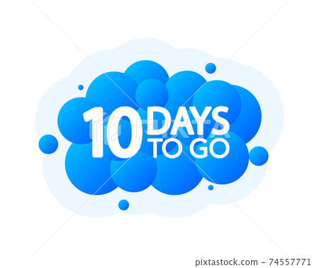 Ten Days To Go Bubble Banner, blue emblem label. Vector illustration. 74557771