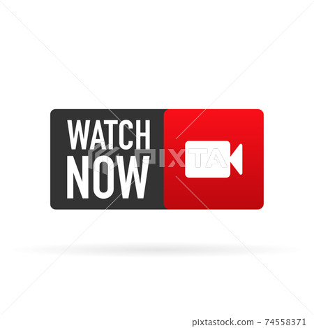 Watch now banner in flat style on white background. Play video. Web media. Online translation. Vector illustration. Watch now banner in flat style on white background. Play video. Web media. Online translation. Vector illustration. 74558371