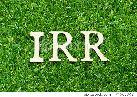 Alphabet letter in word IRR (Abbreviation of internal rate of return) on green grass background Alphabet letter in word IRR (Abbreviation of internal rate of return) on green grass background 74563348