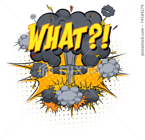 WHAT text on comic cloud explosion isolated on white background 74584274