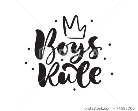Boys Rule vector handwritten calligraphy baby lettering text. Children hand drawn lettering quote. Illustration for kids greeting card, t shirt, banner and poster 74595706