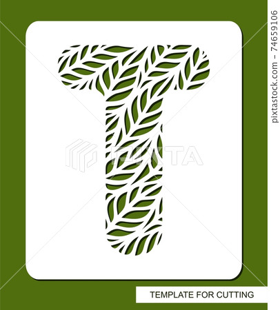 Stencil with the letter T made from leaves. Eco sign, icon, logo for organic, natural products. Plants theme. Template for plotter laser cutting of paper, cardboard, plastic, cnc. Vector illustration. Stencil with the letter T made from leaves. Eco sign, icon, logo for organic, natural products. Plants theme. Template for plotter laser cutting of paper, cardboard, plastic, cnc. Vector illustration. 74659106