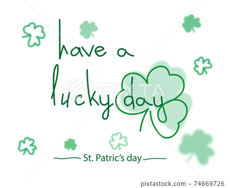 Have a lucky day, typography lettering St Patrick Day green clovers 74669726