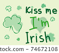 Kiss me Im Irish. Saint Patricks Day celebration, vector illustration 74672108