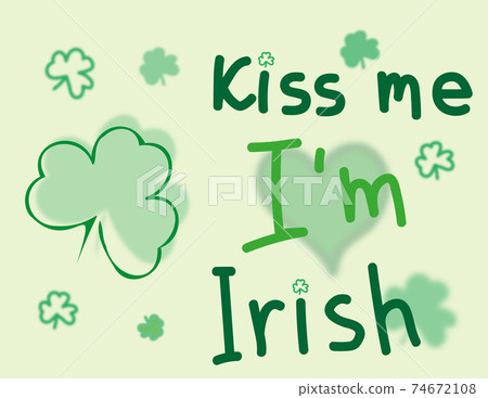 Kiss me Im Irish. Saint Patricks Day celebration, vector illustration Kiss me Im Irish. Saint Patricks Day celebration, vector illustration 74672108