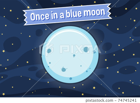 Idiom poster with Once in a blue moon 74745241