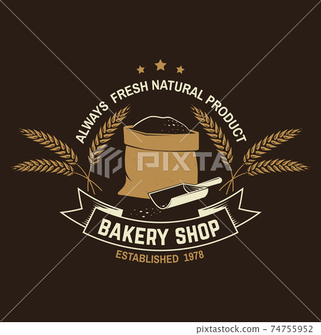 Bakery shop. Vector Concept for badge, shirt, label, print, stamp or tee. Typography design with bag with flour, ears of wheat silhouette. Template for restaurant identity objects, packaging and menu Bakery shop. Vector Concept for badge, shirt, label, print, stamp or tee. Typography design with bag with flour, ears of wheat silhouette. Template for restaurant identity objects, packaging and menu 74755952