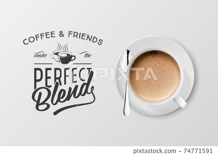 Vector 3d Realistic White Porcelain Ceramic Mug with Foam Coffee - Capuccino, Latte - Isolated. Coffee Cup with Typography Quote, Phrase about Coffee. Stock Illustration. Design Template. Top View 74771591
